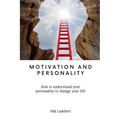 Motivation and Personality: How to understand your personality to change your life - Paperback