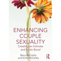 Enhancing Couple Sexuality: Creating an Intimate and Erotic Bond - Paperback