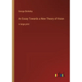 An Essay Towards a New Theory of Vision: in large print - Paperback