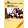 The Quartermaster Corps: Organization, Supply, and Services - Volume II - Paperback