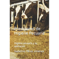 Presiciones de Higiene Pecuaria: Higiene pecuaria y su aplicacion - Paperback