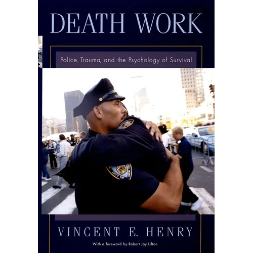 Death Work: Police, Trauma, and the Psychology of Survival - Hardcover