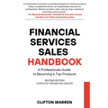 Financial Services Sales Handbook: A Professionals Guide to Becoming a Top Producer - Paperback