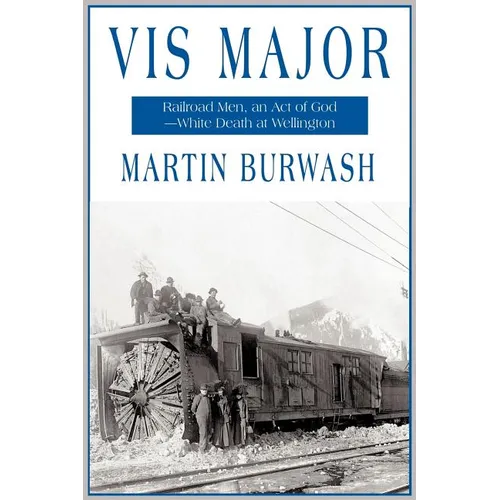 VIS Major: Railroad Men, an 'Act of God'-White Death at Wellington - Paperback