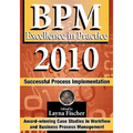 BPM Excellence in Practice 2010: Successful Process Implementation - Paperback