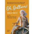 Oh, Gulliver!: Mary Burton-Gulliver's Diary and Her Memoir of Gulliver's Travels - Paperback