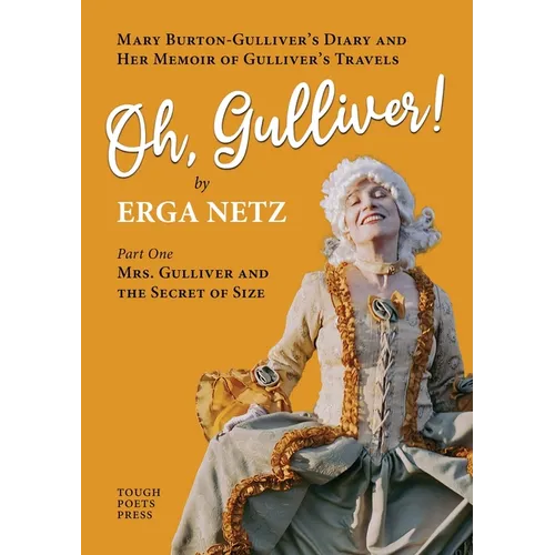 Oh, Gulliver!: Mary Burton-Gulliver's Diary and Her Memoir of Gulliver's Travels - Paperback