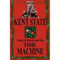 Kent State: Andy & Mark and the Time Machine - Paperback