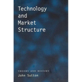 Technology and Market Structure: Theory and History - Paperback