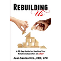 Rebuilding Us: A 30 Day Guide for Healing Your Relationship After an Affair - Paperback