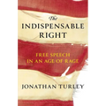 The Indispensable Right: Free Speech in an Age of Rage - Hardcover