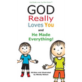 God Really Loves You and He Made Everything! - Hardcover