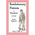 Revolutionary Patriots of Maryland, 1775-1783: Second Supplement - Paperback