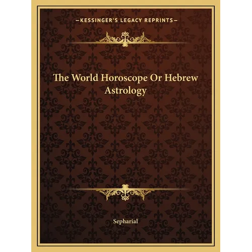 The World Horoscope Or Hebrew Astrology - Paperback