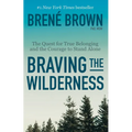 Braving the Wilderness: Reese's Book Club: The Quest for True Belonging and the Courage to Stand Alone - Paperback