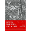 Money, Markets, and Merit: The Economic Thought of Leonardus Lessius - Hardcover