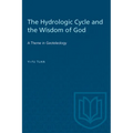 The Hydrologic Cycle and the Wisdom of God: A Theme in Geoteleology - Paperback