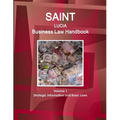Saint Lucia Business Law Handbook Volume 1 Strategic Information and Basic Laws - Paperback