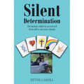 Silent Determination: One woman's battle to survive and thrive with a rare brain disease - Paperback