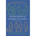 Intergenerational Christian Formation: Bringing the Whole Church Together in Ministry, Community, and Worship - Hardcover