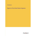Reports of the United States Engineers - Paperback