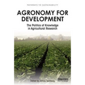 Agronomy for Development: The Politics of Knowledge in Agricultural Research - Paperback