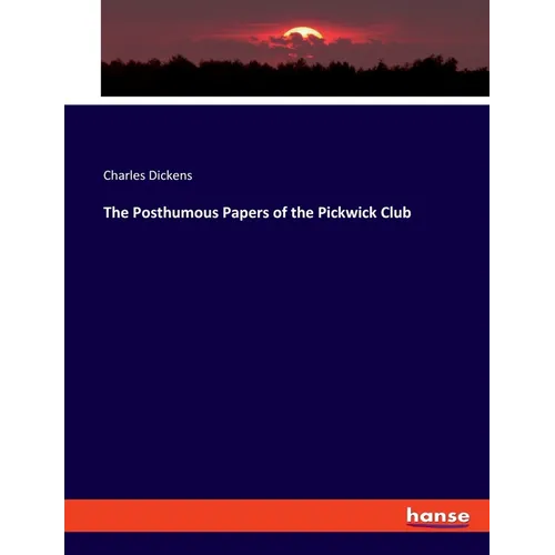 The Posthumous Papers of the Pickwick Club - Paperback