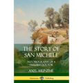 The Story of San Michele: Autobiography of a Swedish Doctor - Paperback