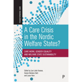 A Care Crisis in the Nordic Welfare States?: Care Work, Gender Equality and Welfare State Sustainability - Paperback