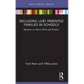 Including LGBT Parented Families in Schools: Research to Inform Policy and Practice - Paperback