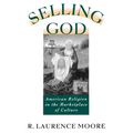 Selling God: American Religion in the Marketplace of Culture - Paperback