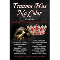 Trauma Has No Color: Trading the Mask for a Crown - Paperback