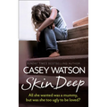 Skin Deep: All she wanted was a mummy, but was she too ugly to be loved? - Paperback