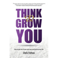 Think & Grow You: How to Get Out of Your Own Way and Level Up Your Life - Paperback