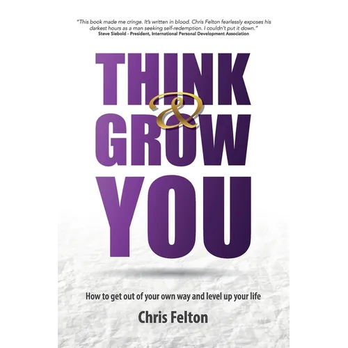 Think & Grow You: How to Get Out of Your Own Way and Level Up Your Life - Paperback
