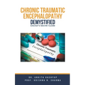 Chronic Traumatic Encephalopathy Demystified: Doctor's Secret Guide - Paperback
