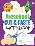 My First Scissor Skills Preschool Cut & Paste Workbook PLUS Coloring Ages 3 & Up: Fun Beginner Activity Book For Toddlers to Practice Cutting & Gluing - Paperback