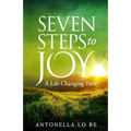 Seven Steps To Joy: A Life Changing Path - Paperback