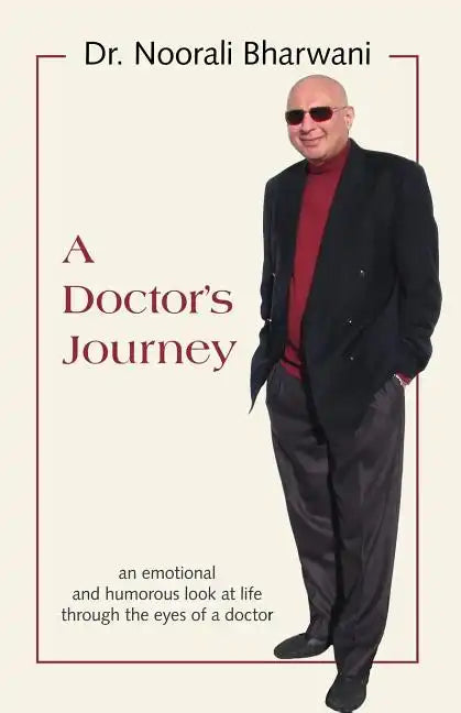 A Doctor's Journey: An Emotional and Humorous Look at Life Through the Eyes of a Doctor - Paperback