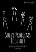Solve Problems Together: Leading meetings that matter - Paperback