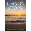 Chad's Story: GOD In My Cancer Journey - Paperback