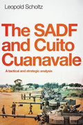 The Sadf and Cuito Cuanavale: A tactical and strategic analysis - Paperback