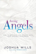 Seeing Angels: How to Recognize and Interact with Your Heavenly Messengers - Paperback