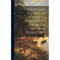 Bradford's History Of "plymouth Plantation." From The Original Manuscript - Hardcover
