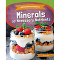 Minerals as Necessary Nutrients - Library Binding