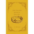 The Golden Book of Prayers - Paperback