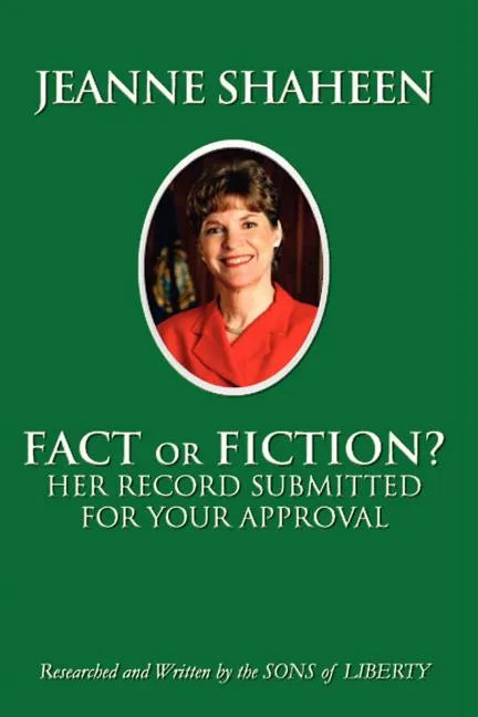 Jeanne Shaheen: FACT or FICTION: Her Record Submitted for Your Approval - Paperback