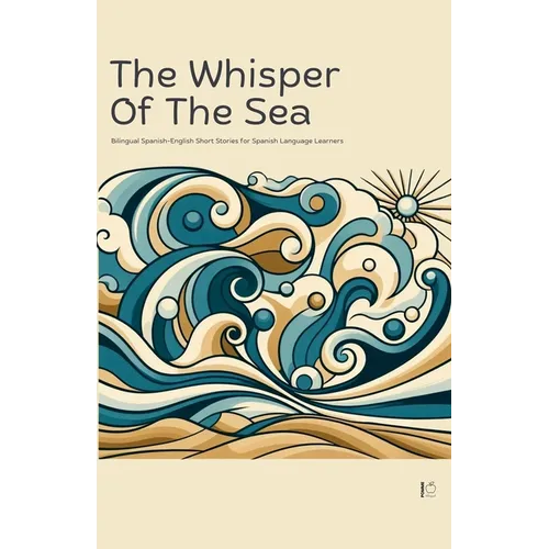 The Whisper Of The Sea: Bilingual Spanish-English Short Stories for Spanish Language Learners - Paperback