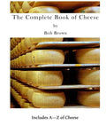 The Complete Book of Cheese: Include A to Z of Cheese - Paperback
