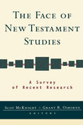 The Face of New Testament Studies: A Survey of Recent Research - Paperback